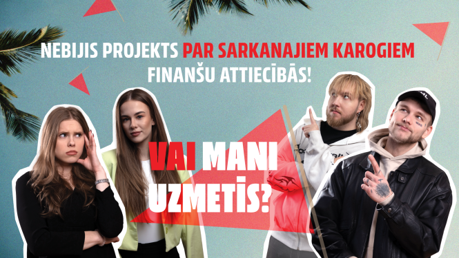 Nebijis projekts par sarkanajiem karogiem finanšu attiecībās "Vai mani uzmetīs?"