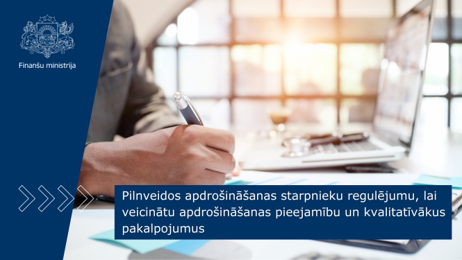 Finanšu ministrijas vizuālis par izmaiņām apdrošināšanas starpnieku regulējumā, lai uzlabotu pakalpojumu pieejamību un kvalitāti.