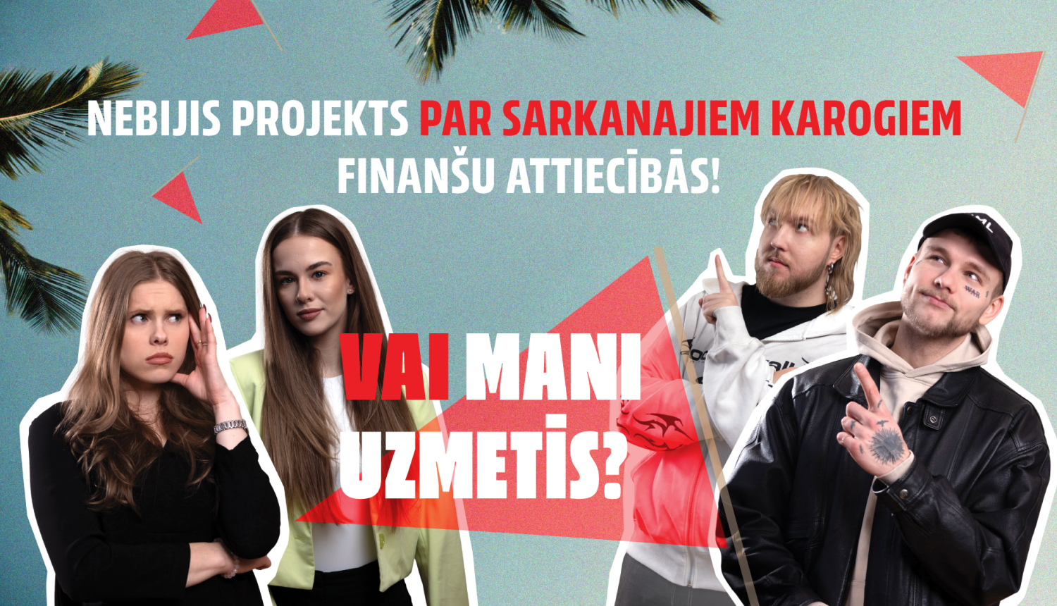 Nebijis projekts par sarkanajiem karogiem finanšu attiecībās "Vai mani uzmetīs?"