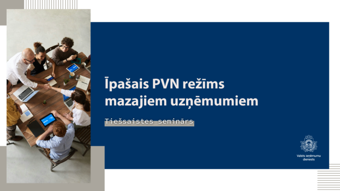 VID aicina uz tiešsaistes semināru par īpašo PVN režīmu mazajiem uzņēmumiem