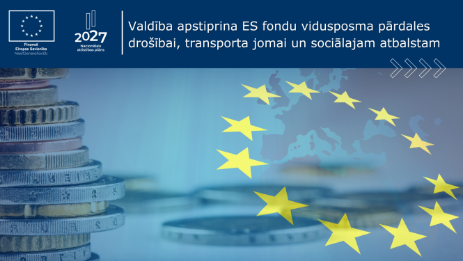 Valdība apstiprina ES fondu vidusposma pārdales drošībai, transporta jomai un sociālajam atbalstam