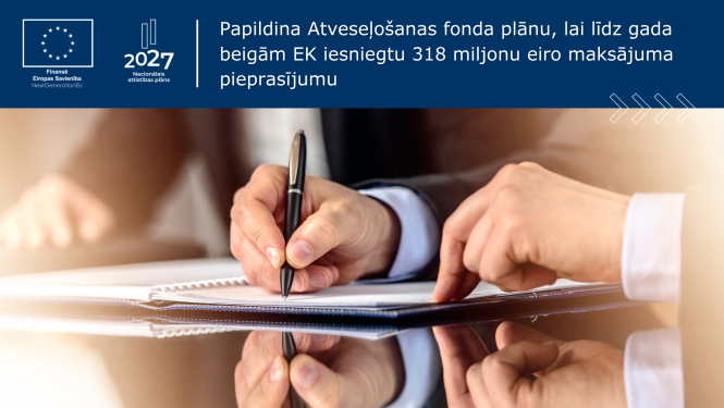 Papildina AF plānu, lai līdz gada beigām EK iesniegtu 318 miljonu eiro maksājuma pieprasījumu 