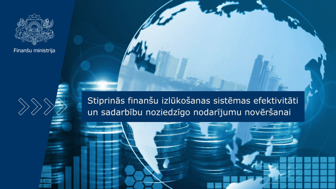 Stiprinās finanšu izlūkošanas sistēmas efektivitāti un sadarbību noziedzīgo nodarījumu novēršanai