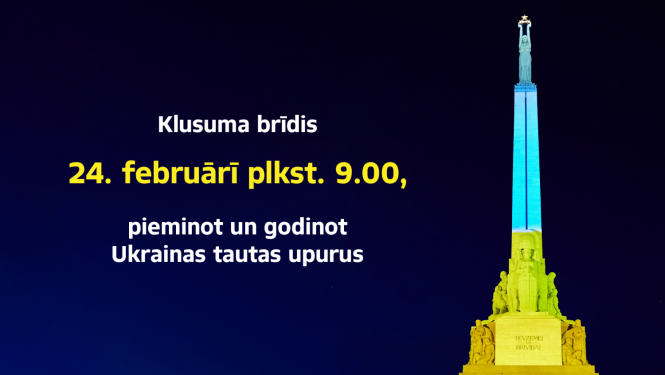 Klusuma brīdis 24.februārī plkst. 9.00 pieminot un godinot Ukrainas tautas upurus