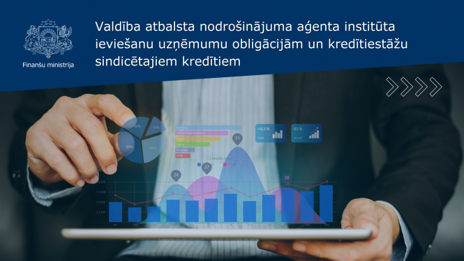 Valdība atbalsta nodrošinājuma aģenta institūta ieviešanu uzņēmumu obligācijām un kredītiestāžu sindicētajiem kredītiem