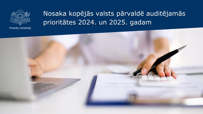 Nosaka kopējās valsts pārvaldē auditējamās prioritātes 2024. un 2025. gadam