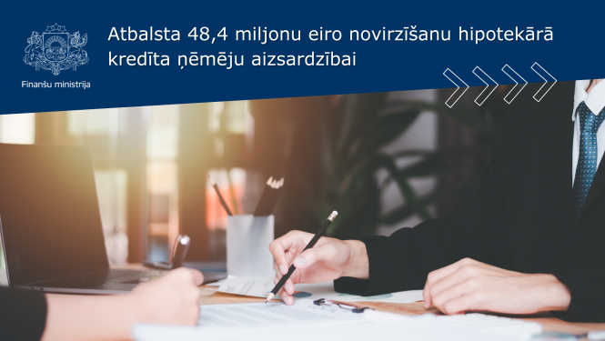 Atbalsta 48,4 miljonu eiro novirzīšanu hipotekārā kredīta ņēmēju aizsardzībai