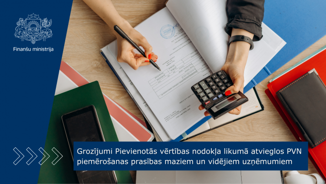 Grozījumi Pievienotās vērtības nodokļa likumā atvieglos PVN piemērošanas prasības maziem un vidējiem uzņēmumiem