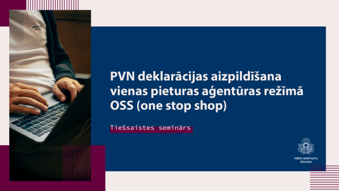 PVN deklarācijas aizpildīšana vienas pieturas aģentūras režīmā OSS