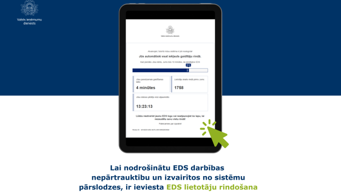 Lai nodrošinātu EDS un tajā izvietoto pakalpojumu darbības nepārtrauktību un izvairītos no sistēmu pārslodzes, šogad ir ieviesta EDS lietotāju rindošana
