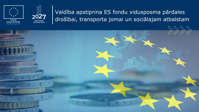 Valdība apstiprina ES fondu vidusposma pārdales drošībai, transporta jomai un sociālajam atbalstam