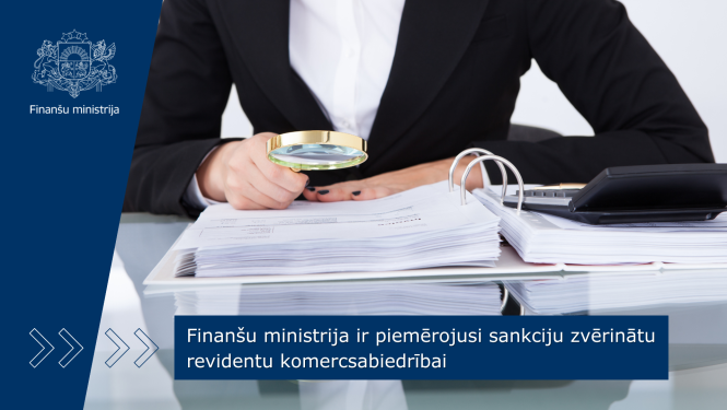 Finanšu ministrija ir piemērojusi sankciju zvērinātu revidentu komercsabiedrībai