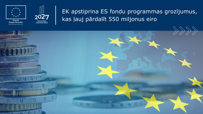 EK apstiprina ES fondu programmas grozījumus, kas ļauj pārdalīt 550 miljonus eiro