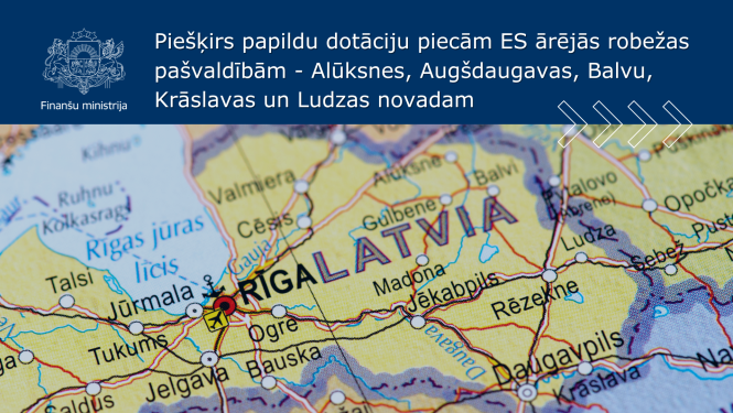 Piešķirs papildu dotāciju piecām ES ārējās robežas pašvaldībām - Alūksnes, Augšdaugavas, Balvu, Krāslavas un Ludzas novadam