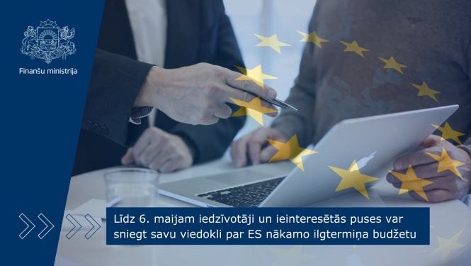 Līdz 6. maijam iedzīvotāji un ieinteresētās puses var sniegt savu viedokli par ES nākamo ilgtermiņa budžetu