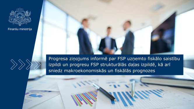 Progresa ziņojums informē par FSP uzņemto fiskālo saistību izpildi un progresu FSP strukturālās daļas izpildē, kā arī sniedz makroekonomiskās un fiskālās prognozes