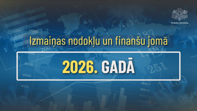 Izmaiņas nodokļu un finanšu jomā 2026. gadā