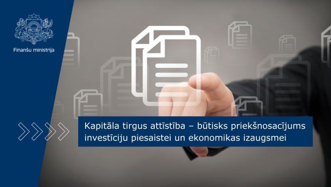 Attēlā redzama pirksta pieskaršanās virtuālam dokumentu ikonam uz pelēka fona, uz attēla ir teksts "Kapitāla tirgus attīstība – būtisks priekšnosacījums investīciju piesaistei un ekonomikas izaugsmei"