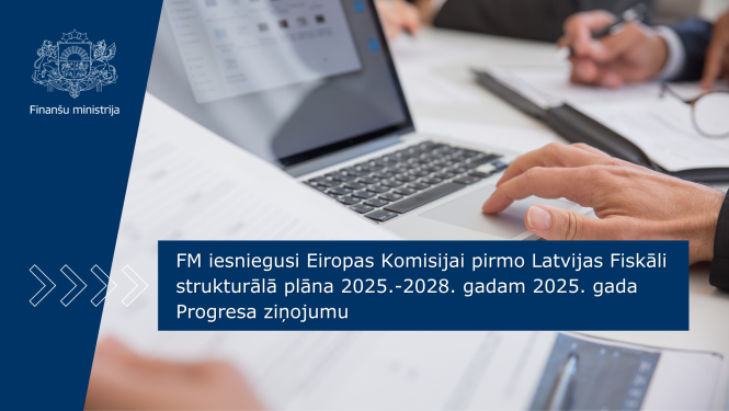 Finanšu ministrija (FM) iesniegusi Eiropas Komisijai (EK) sadarbībā ar Ekonomikas ministriju sagatavoto pirmo Latvijas Fiskāli strukturālā plāna 2025.-2028. gadam (FSP) 2025. gada Progresa ziņojumu un tā papildu pielikumu