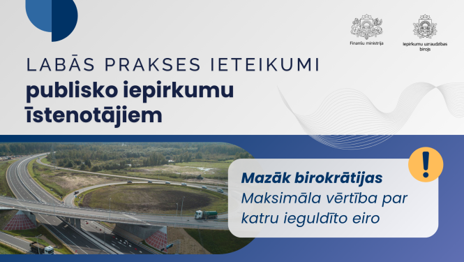 Attēlā redzams teksts 'Labās prakses ieteikumi publisko iepirkumu īstenotājiem'. Redzama satiksmes mezgla fotogrāfija un uzsvērts vēstījums: 'Mazāk birokrātijas – maksimāla vērtība par katru ieguldīto eiro