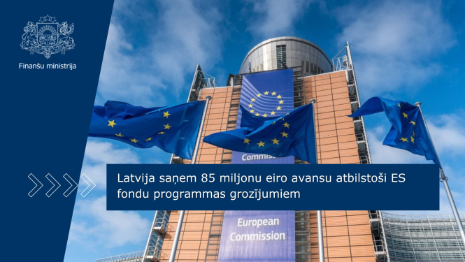 Latvija saņem 85 miljonu eiro avansu atbilstoši ES fondu programmas grozījumiem 