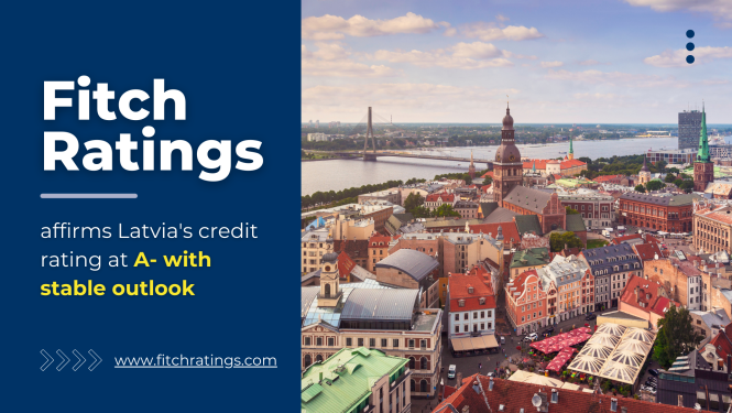 Fitch Ratings affirms Latvia`s credit rating at A- with stable outlook