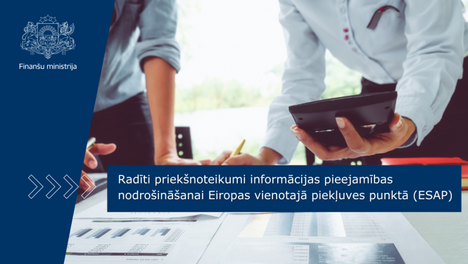 Radīti priekšnoteikumi informācijas pieejamības nodrošināšanai Eiropas vienotajā piekļuves punktā (ESAP)