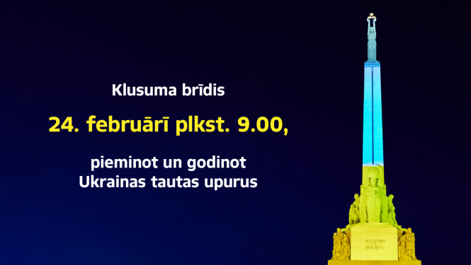 Klusuma brīdis 24.februārī plkst. 9.00 pieminot un godinot Ukrainas tautas upurus
