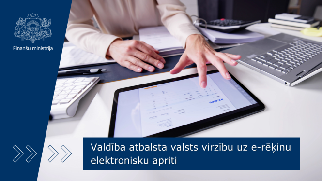 Valdība atbalsta valsts virzību uz e-rēķinu elektronisku apriti