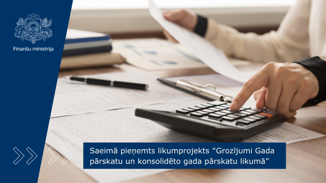 Saeimā pieņemts likumprojekts “Grozījumi Gada pārskatu un konsolidēto gada pārskatu likumā”