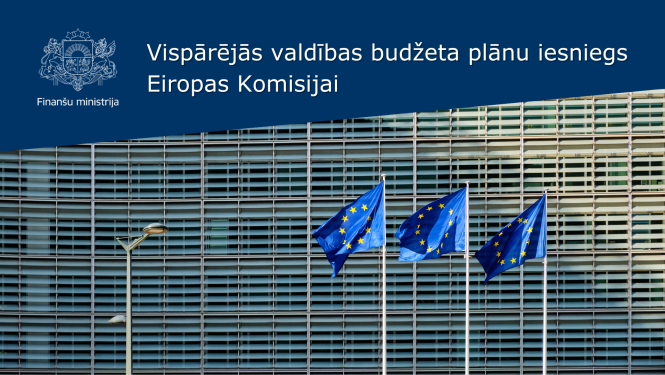 #Budžets2025: Vispārējās valdības budžeta plānu iesniegs Eiropas Komisijai