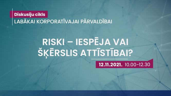 Diskusija "Riski - iespēja vai šķērslis attīstībai?"