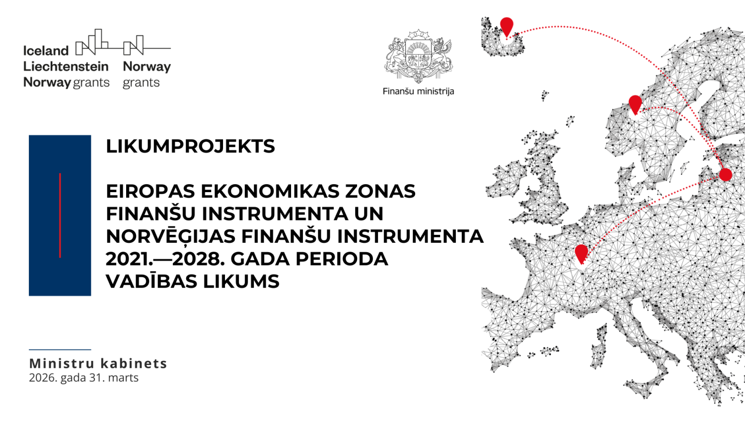 Augšpusē redzami Islandes, Lihtenšteinas un Norvēģijas grantu logotips un Finanšu ministrijas logotips, labajā pusē stilizēta Eiropas karte ar atzīmētiem punktiem un savienojuma līnijām