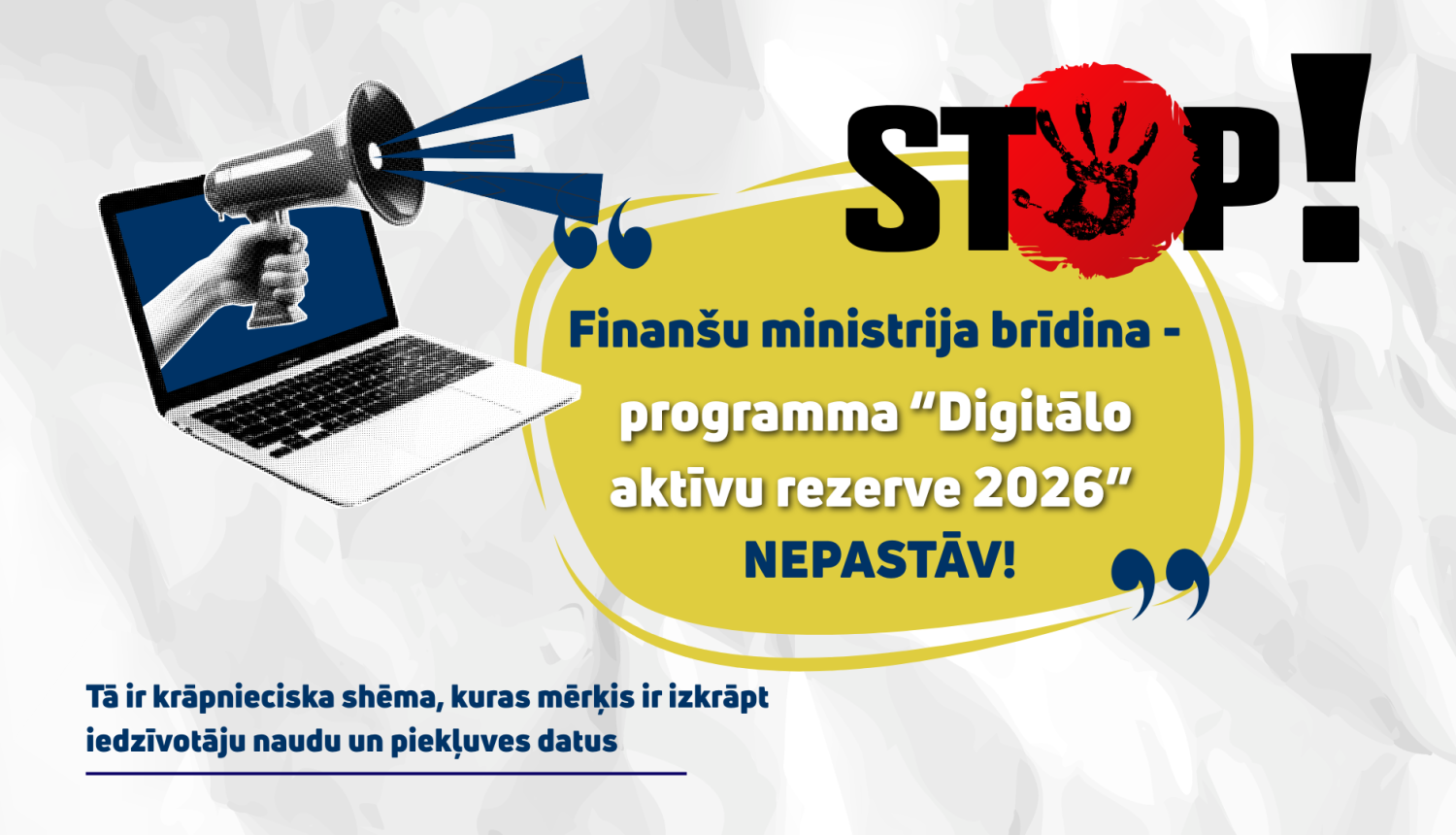 Ilustrācija ar datoru, no kura ekrāna iznāk roka ar megafonu, simbolizējot brīdinājumu internetā. Liels uzraksts “STOP!” un teksts: “Finanšu ministrija brīdina – programma ‘Digitālo aktīvu rezerve 2026’ nepastāv.”