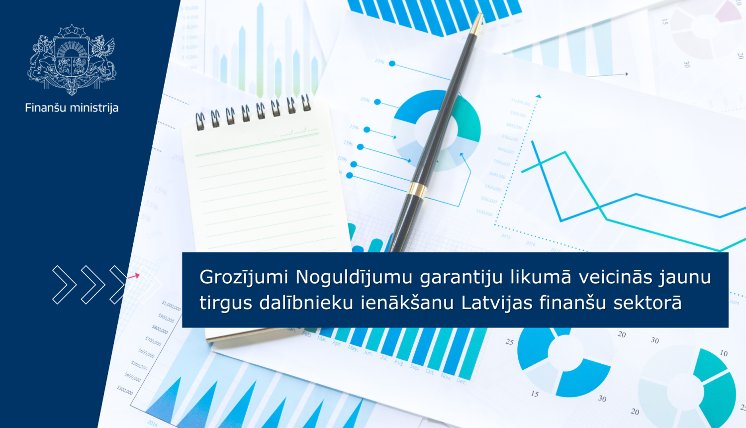 Grozījumi Noguldījumu garantiju likumā veicinās jaunu tirgus dalībnieku ienākšanu Latvijas finanšu sektorā