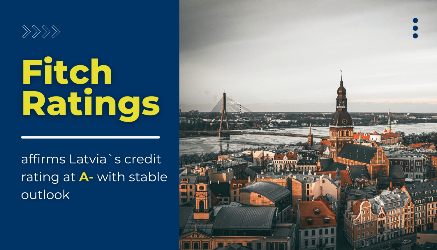 Graphic cover image with the text ‘Fitch Ratings affirms Latvia`s credit rating at A- with stable outlook’ on a dark blue background; next to it is a panoramic view of Riga featuring Riga Cathedral and the cable-stayed bridge.