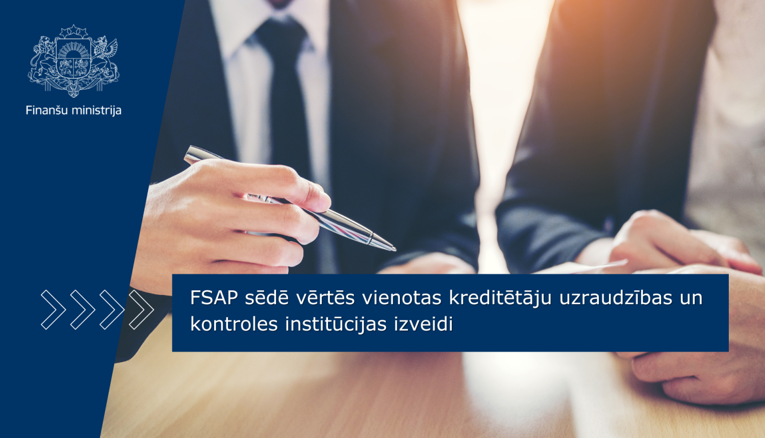 FSAP sēdē vērtēs vienotas kreditētāju uzraudzības un kontroles institūcijas izveidi